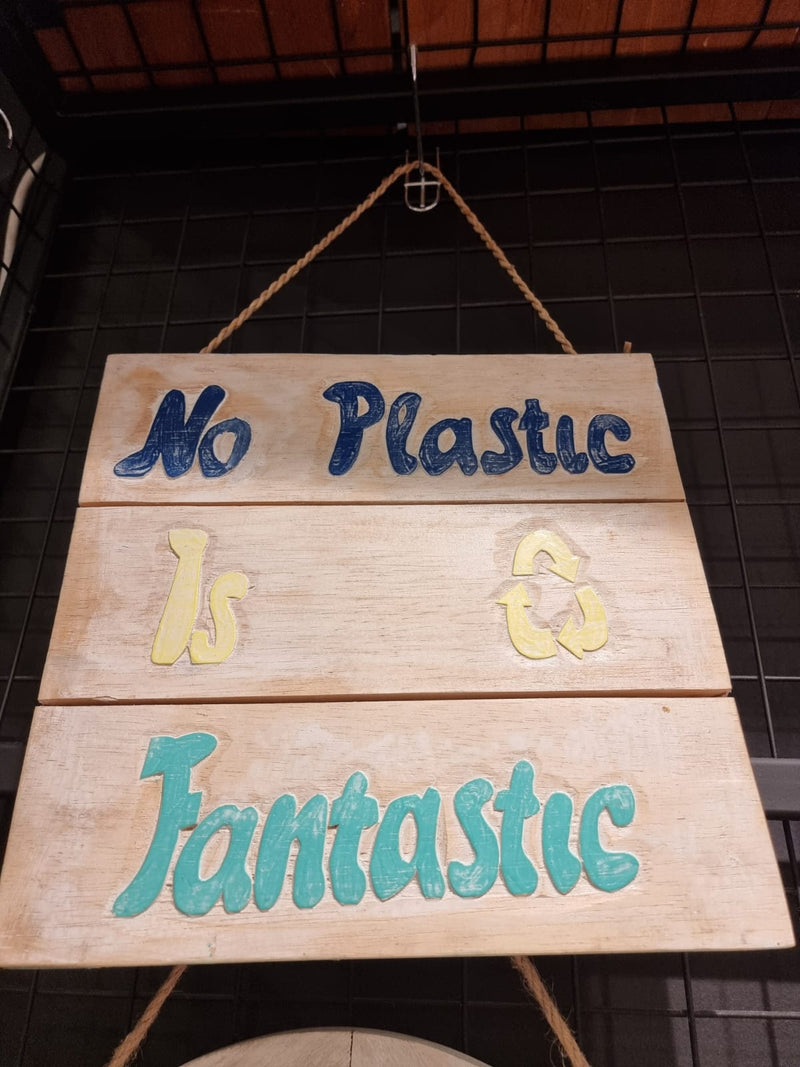 Sign Board "No Plastic is Fantastic"